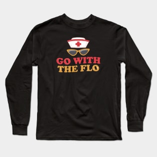 Nurse Practitioner Go With The Flo Florence Nightingale Long Sleeve T-Shirt